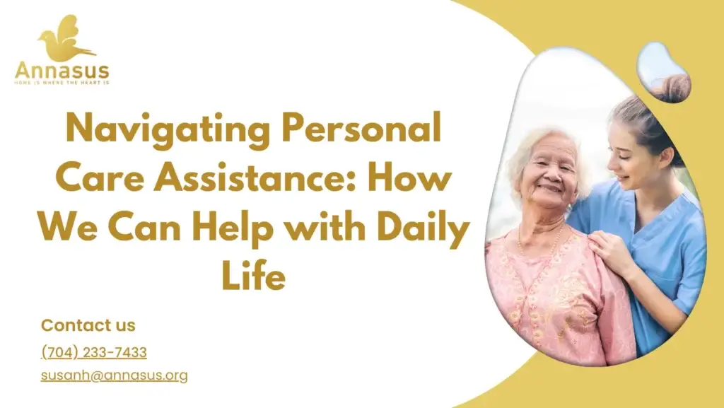 Navigating Personal Care Assistance: How We Can Help with Daily Life